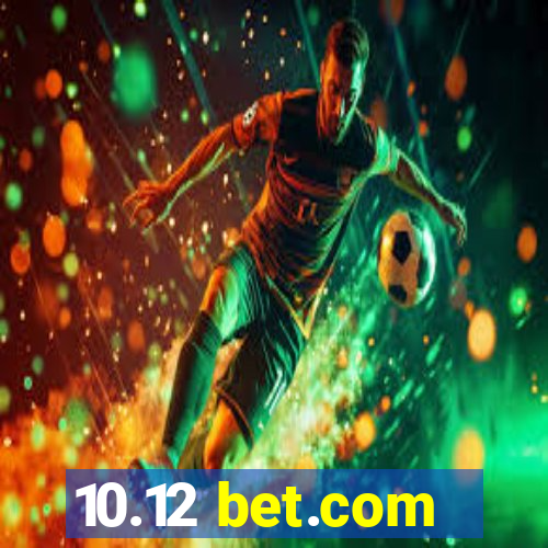 10.12 bet.com